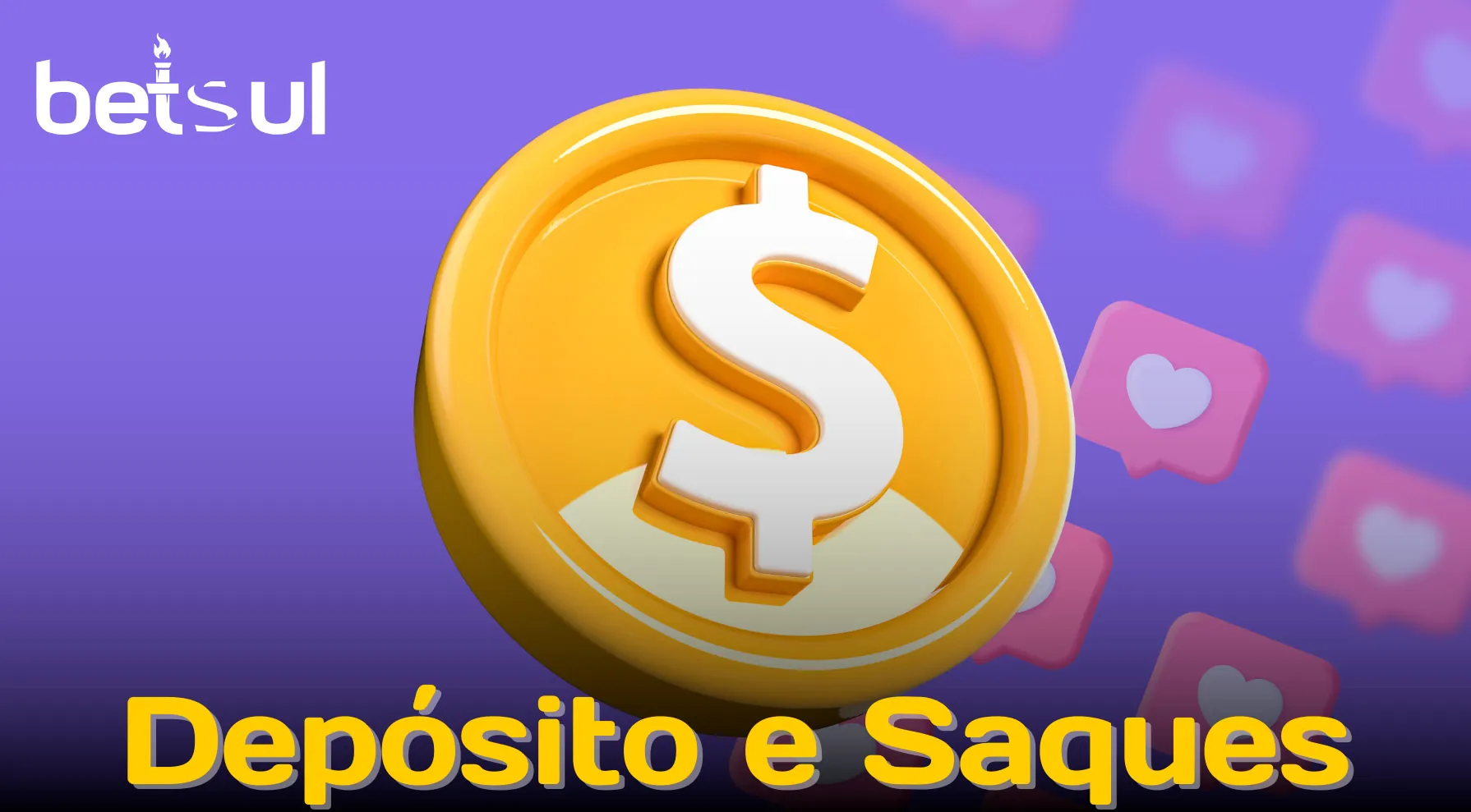 Como fazer depósitos e saques na Betsul