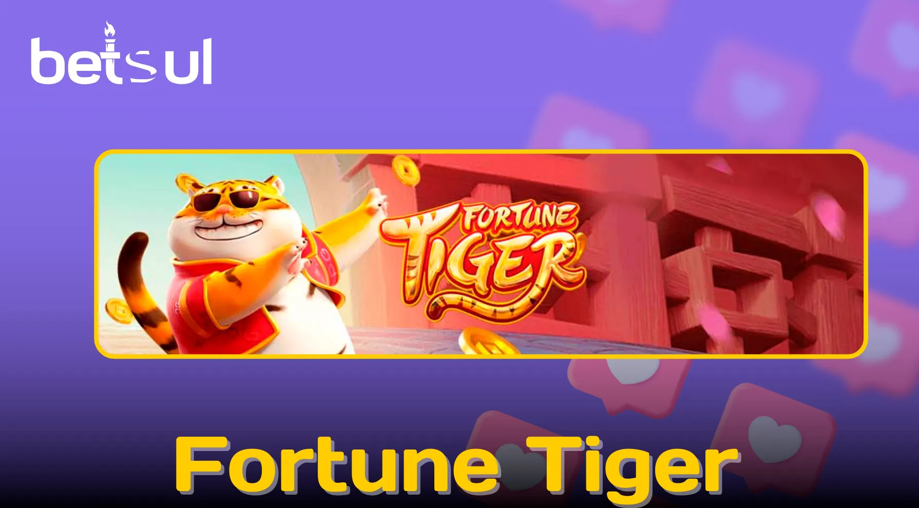 O jogo de slot betsul fortune tiger, também conhecido como o jogo do tigre